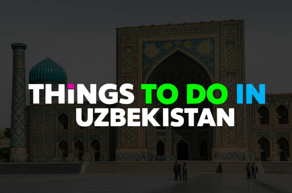 کارهایی که می توان در سفر به ازبکستان انجام داد